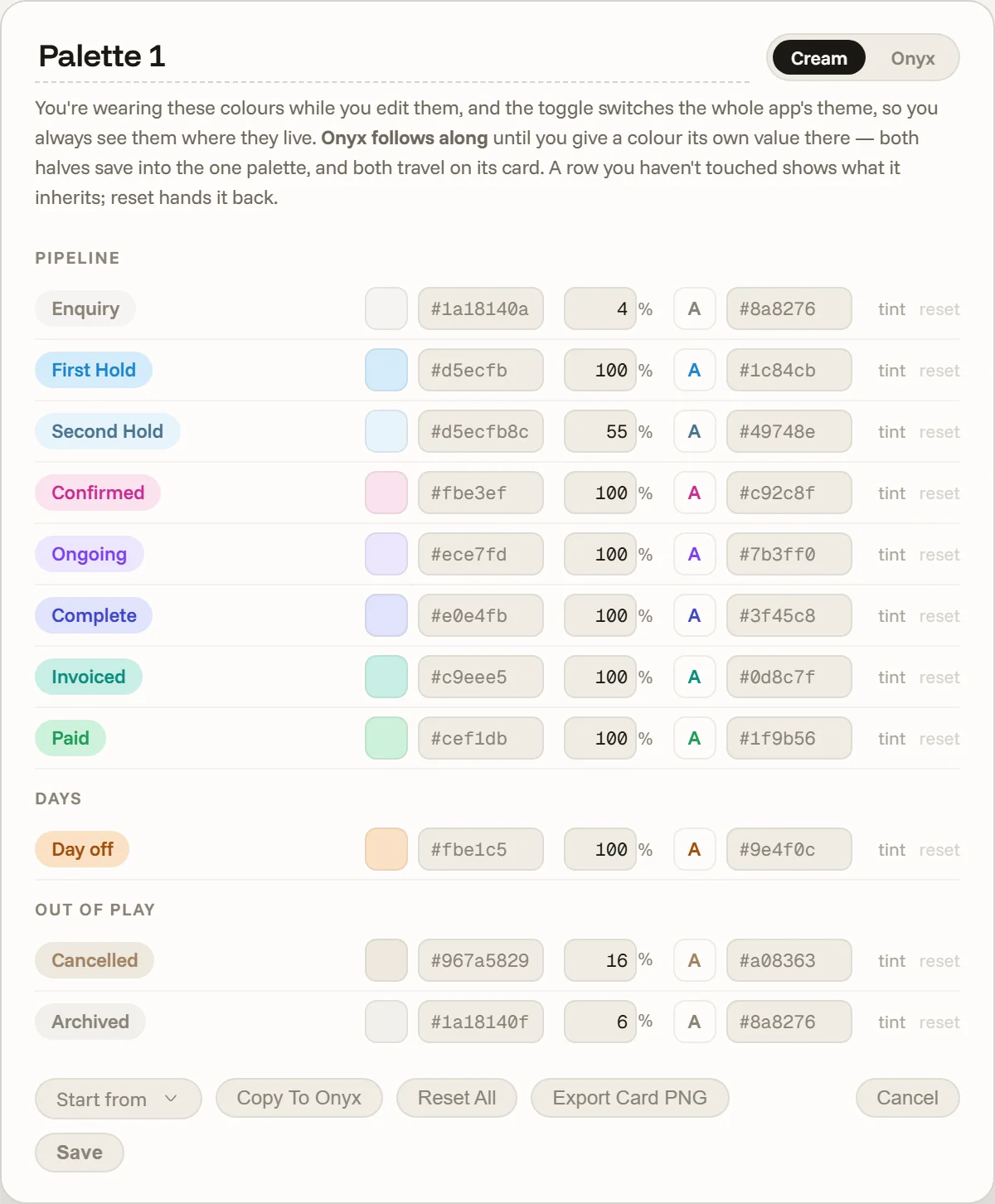 The palette editor — a fill and a text colour per pipeline step, the day-off amber and out-of-play colours below, a Cream/Onyx toggle in the corner